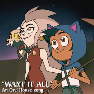 Want It All (The Owl House 6th Anniversary song) cover
