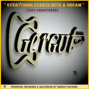 Everything Starts With a Dream (2024 Remastered)GerGut Band cover