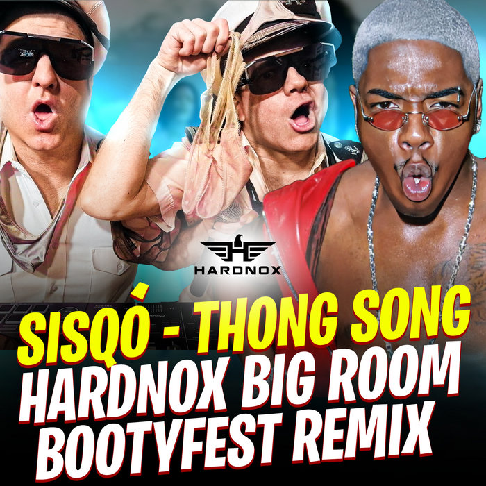 Sisqo - “Thong Song” [HardNox Big Room Bootyfest Remix] | HardNox