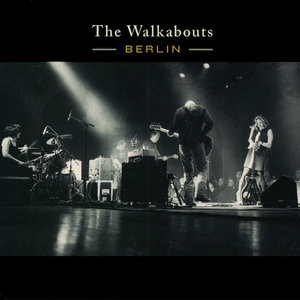 The Walkabouts — Berlin [live]
