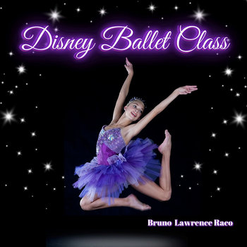 Ｄｉｓｎｅｙ　Ｍｕｓｉｃ　ｆｏｒ　Ｂａｌｌｅｔ　Ｃｌａｓｓ　Ｊｕｎｉｏｒ Disney Ballet Music in 3/4 Time - Dance Class Music for