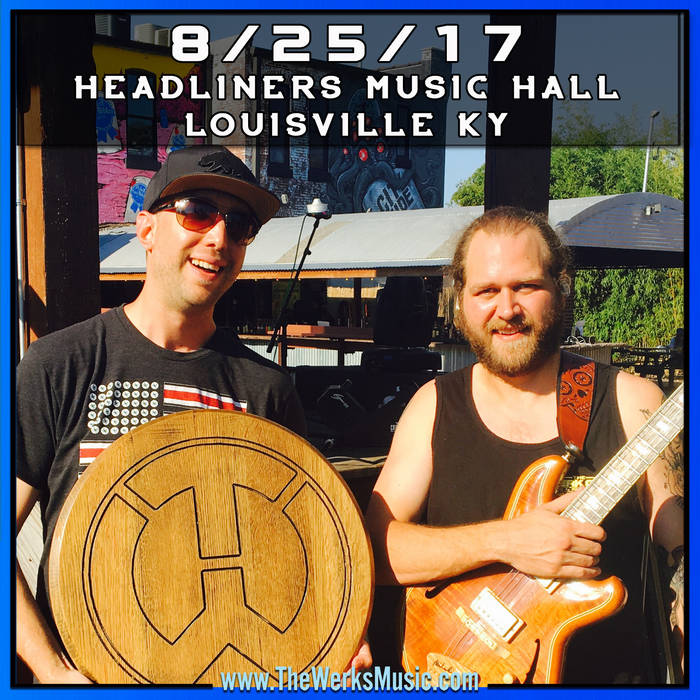 LIVE Headliners Louisville, KY 8/25/17 The Werks