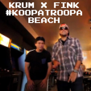 Fink — #KoopaTroopaBeachKrum X Fink