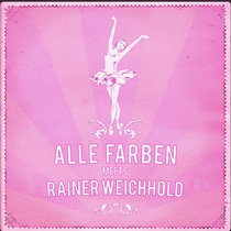 Alle Farben — Alle Farben - Wunderbar (Rainer Weichhold & Namito Remix)