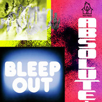 ABSOLUTE. — Bleep Out