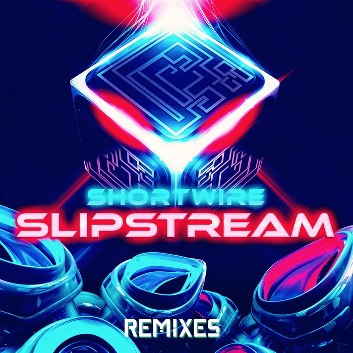 Slipstream (Remixes) Shortwire