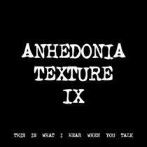ANHEDONIA TEXTURE IX [TF00120] cover art