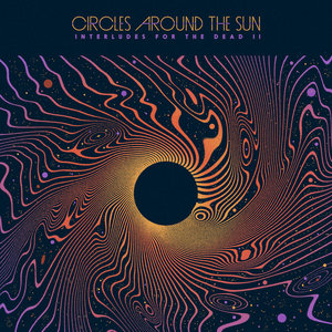 Circles Around the Sun — Interludes for the Dead: Volume 2