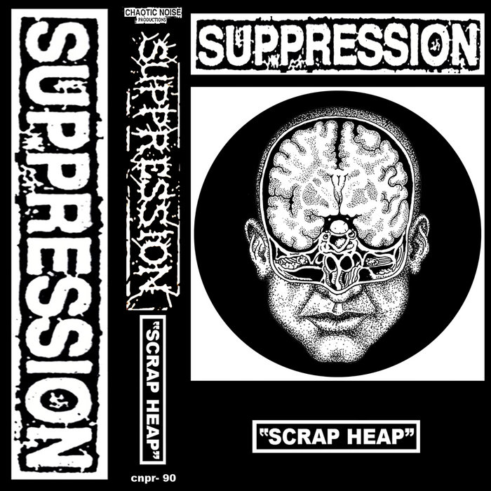 SUPPRESSION Scrap Heap Chaotic Noise Productions label suppression-scrap-heap-chaotic-noise-productions-label