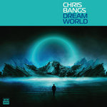 Chris Bangs - 'Dream World'