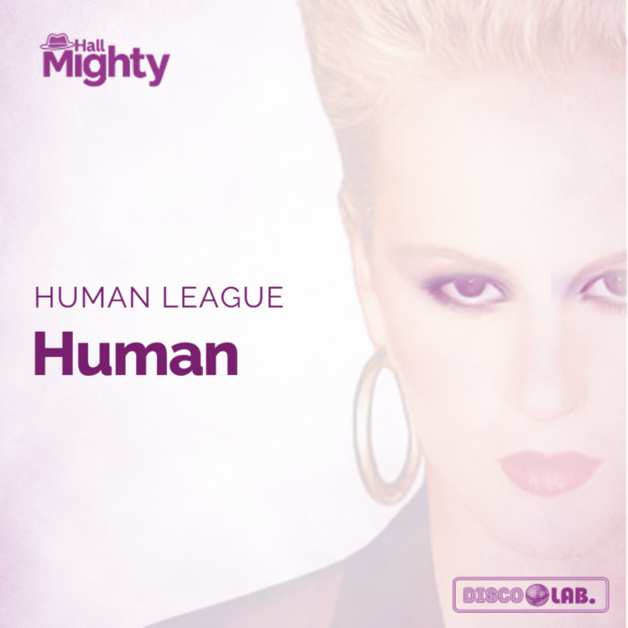Human (HallMighty DISCO LAB. edits) | Human League | HallMighty
