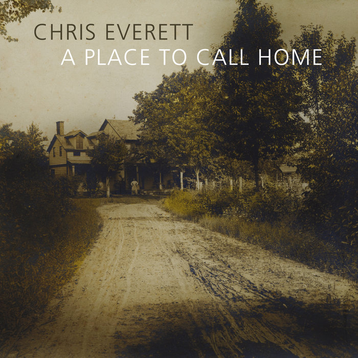 A Place to Call Home – EP Cover Chris Everett