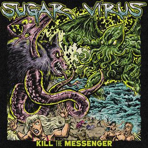 Sugar Virus — Kill the Messenger