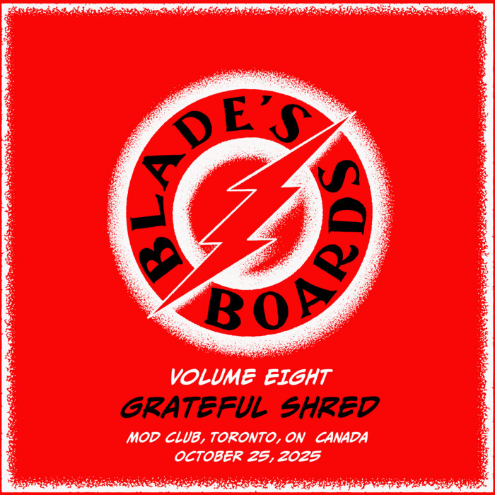 Blade's Boards Volume Eight: Mod Club, Toronro, ON Canada 10/25