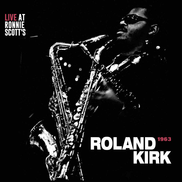 Live at Ronnie Scott's, 1963 | Rahsaan Roland Kirk