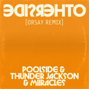 Otherside (Orsay Remix)Poolside & Thunder Jackson & MiiRACLES cover