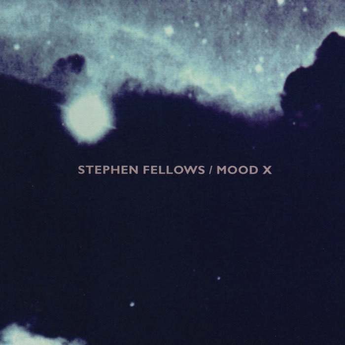Mood X Stephen Fellows