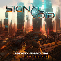 Signal Void — Jaded Shadow (Instrumentals)