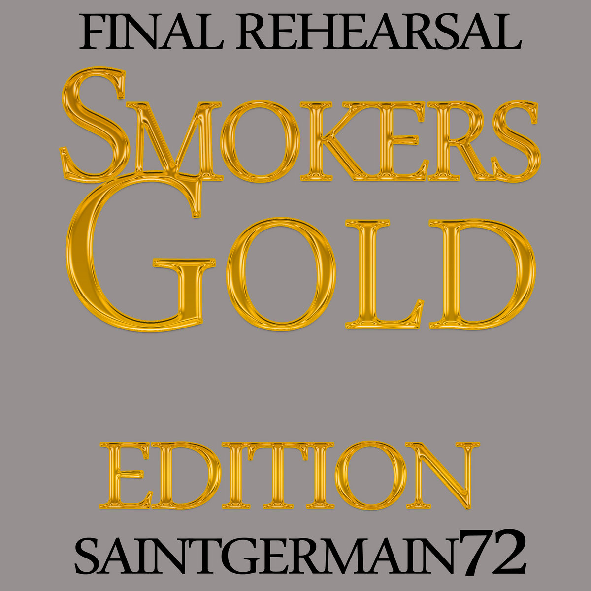 Smokers Gold Edition Final ReHearSaL
