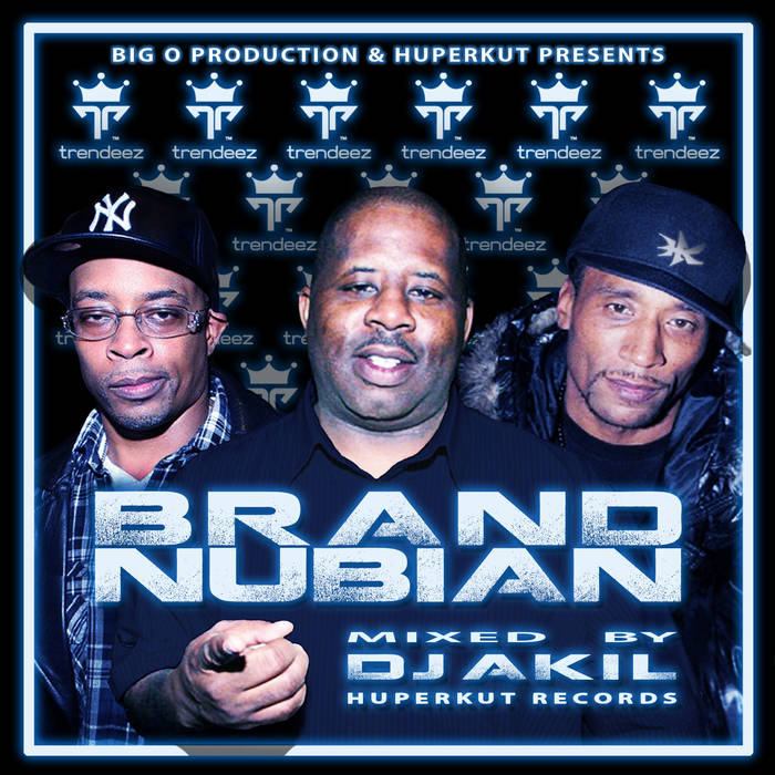 BRAND NUBIAN Mixed by DJ AKIL | DJ AKIL