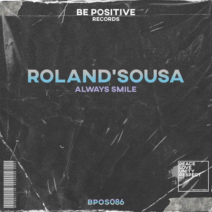 Roland'Sousa - Always Smile (Original Mix) | Roland'Sousa | Be Positive