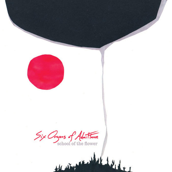 School of the Flower | Six Organs of Admittance
