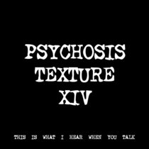PSYCHOSIS TEXTURE XIV [TF00631] cover art