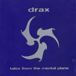 Drax - Tales From The Mental Plane Complete Edition