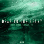 Dear to the Heart (from "FINAL FANTASY VII")