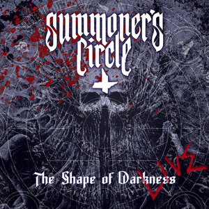 Summoner's Circle — The Shape of Darkness Live
