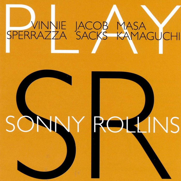 Play Sonny Rollins | Vinnie Sperrazza, Jacob Sacks, Masa Kamaguchi