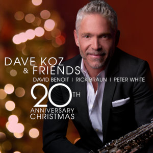 Dave Koz and Friends 20th Anniversary Christmas (Optimized for Digital) cover