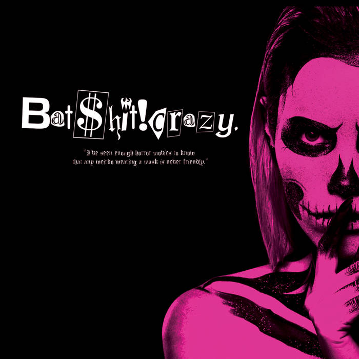 Bathit!crazy. Batshit Crazy BATSHIT CRAZY