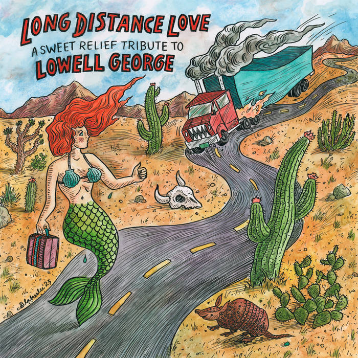 Long Distance Love - A Sweet Relief Tribute to Lowell George, by Long Distance Love - A Sweet Relief Tribute to Lowell George