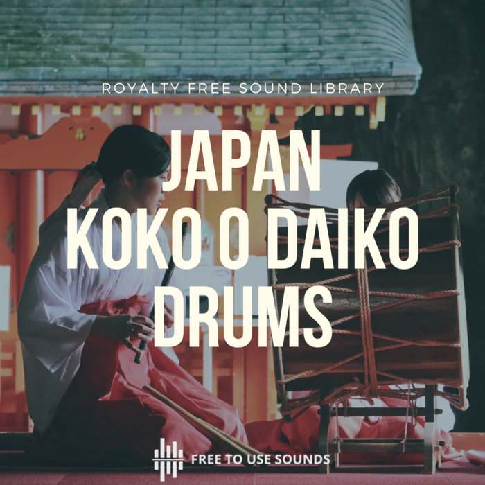 Kodo O Daiko! Taiko Drum Sound Effects Japanese Drums freetousesounds