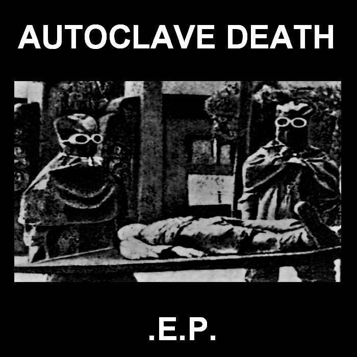 .E.P. Autoclave Death