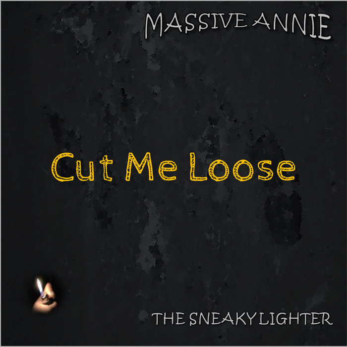 Cut Me Loose Massive Annie