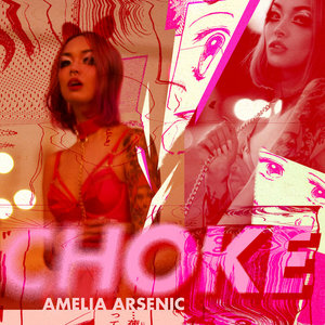 Amelia Arsenic — Choke
