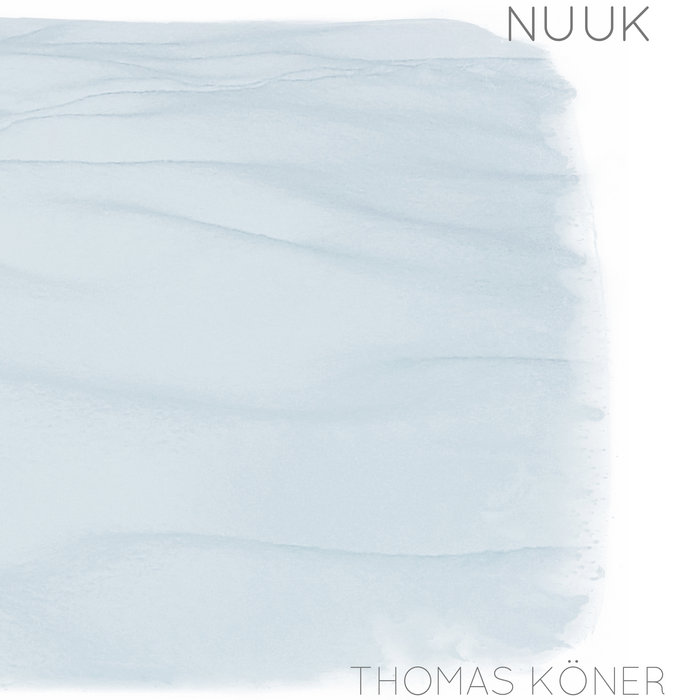 Nuuk (End) | Thomas Köner | Force Inc. / Mille Plateaux