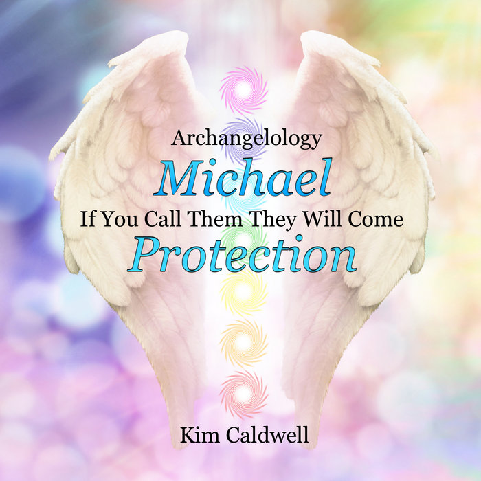 Archangel Michael Protection Kim Caldwell