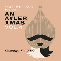 Mars Williams Presents An Ayler Xmas Vol. 4: Chicago vs. NYC cover art