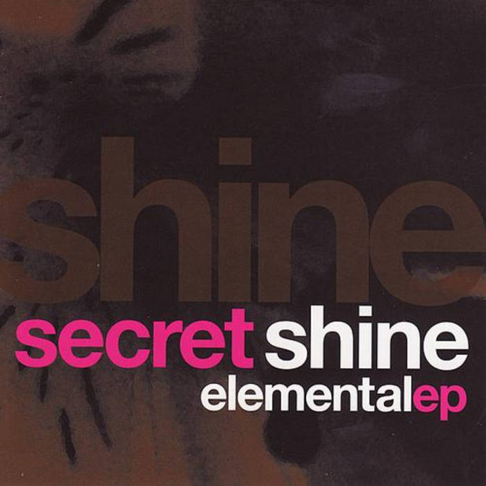Elemental EP  Secret Shine