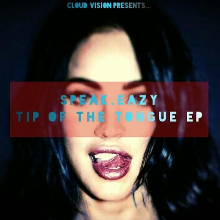 Tip of the tongue ep speak eazy