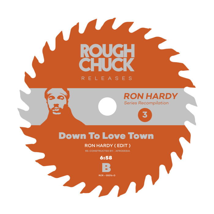 Down To Love Town(Ron Hardy Edit) | Afrodesia | afrodesia