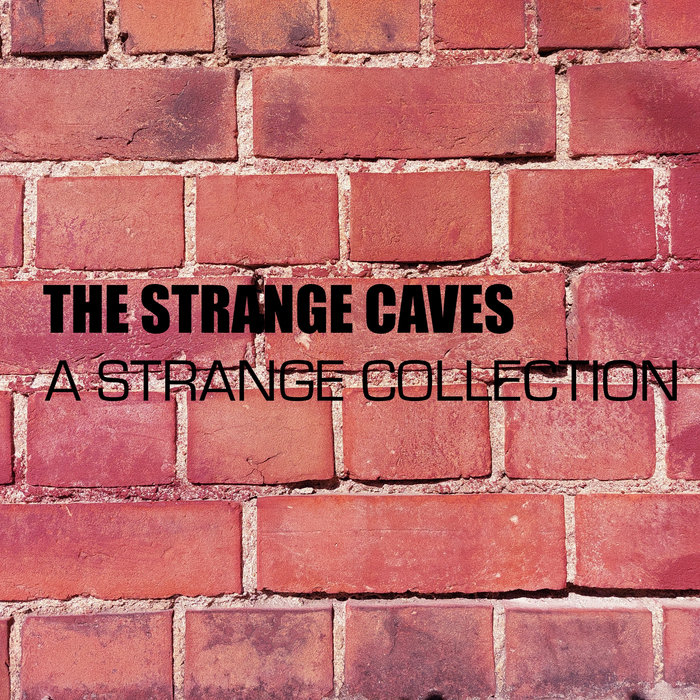 A Strange Collection The Strange Caves
