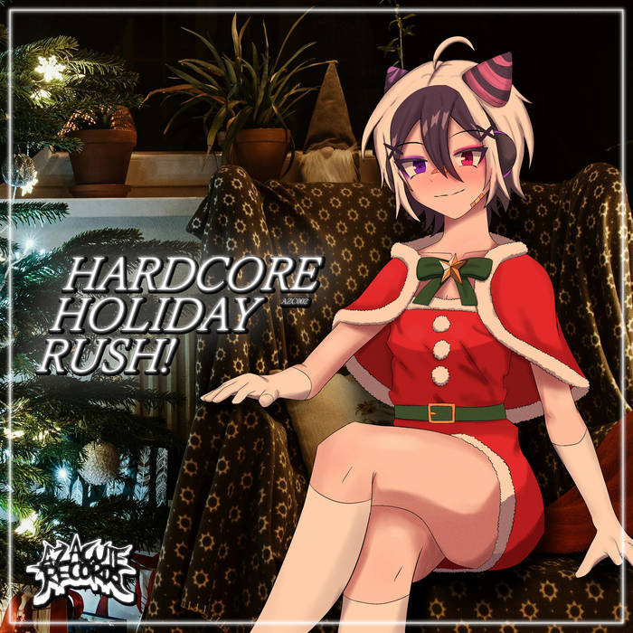 HARDCORE HOLIDAY RUSH! | azACUTE Records
