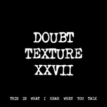 DOUBT TEXTURE XXVII [TF00989] cover art