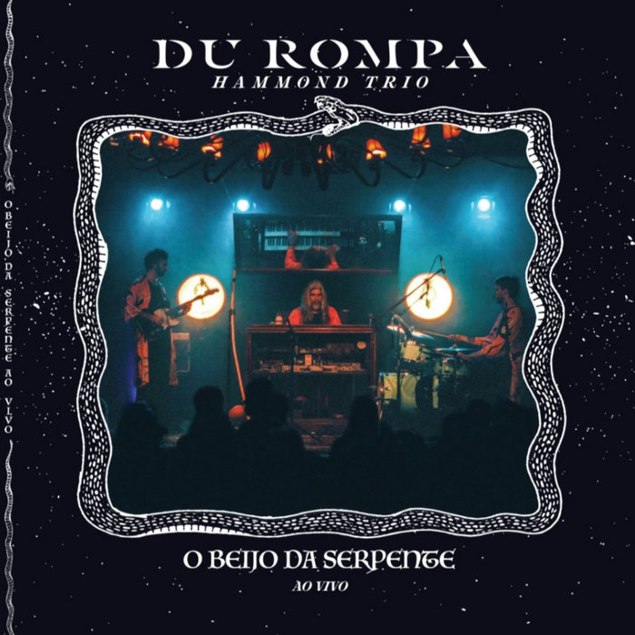 O beijo da serpente - AO VIVO | Du Rompa Hammond Trio