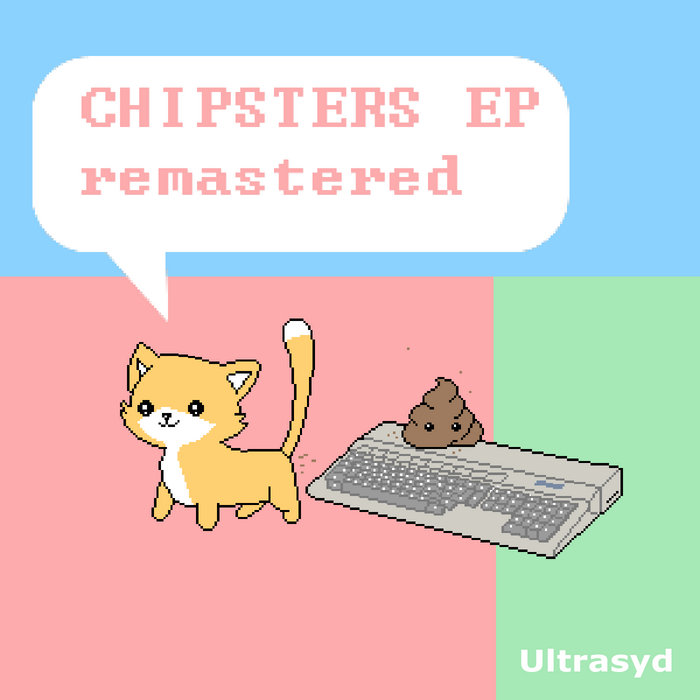 Chipsters EP Remastered, by Ultrasyd