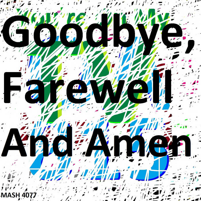 Goodbye, Farewell And Amen FreakingSnap